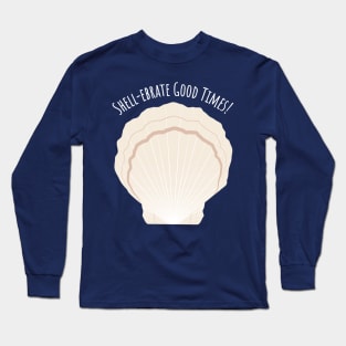 Shell-ebrate Good Times Long Sleeve T-Shirt